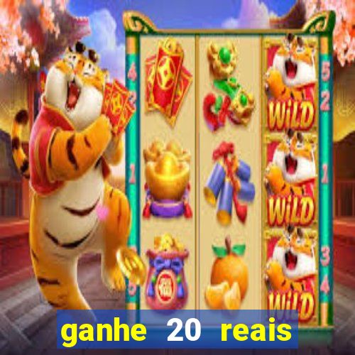 ganhe 20 reais para apostar cassino